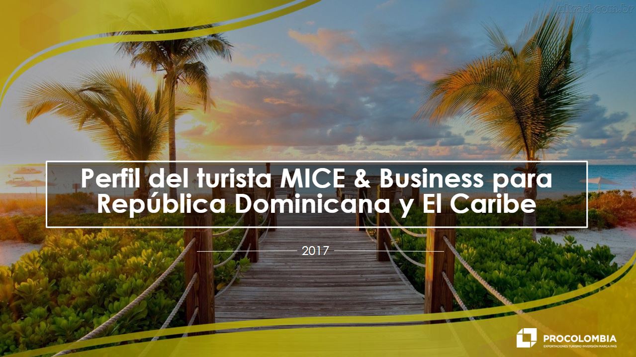 Perfil del turista MICE & Business para República Dominicana y El Caribe